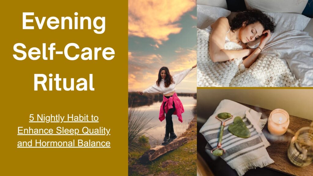 Evening Self-Care Ritual: 5 Nightly Habits to Enhance Sleep Quality and Hormonal Balance