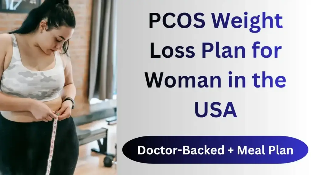 PCOS Weight Loss Plan for Women in the USA (Doctor-Backed + Meal Plan)
