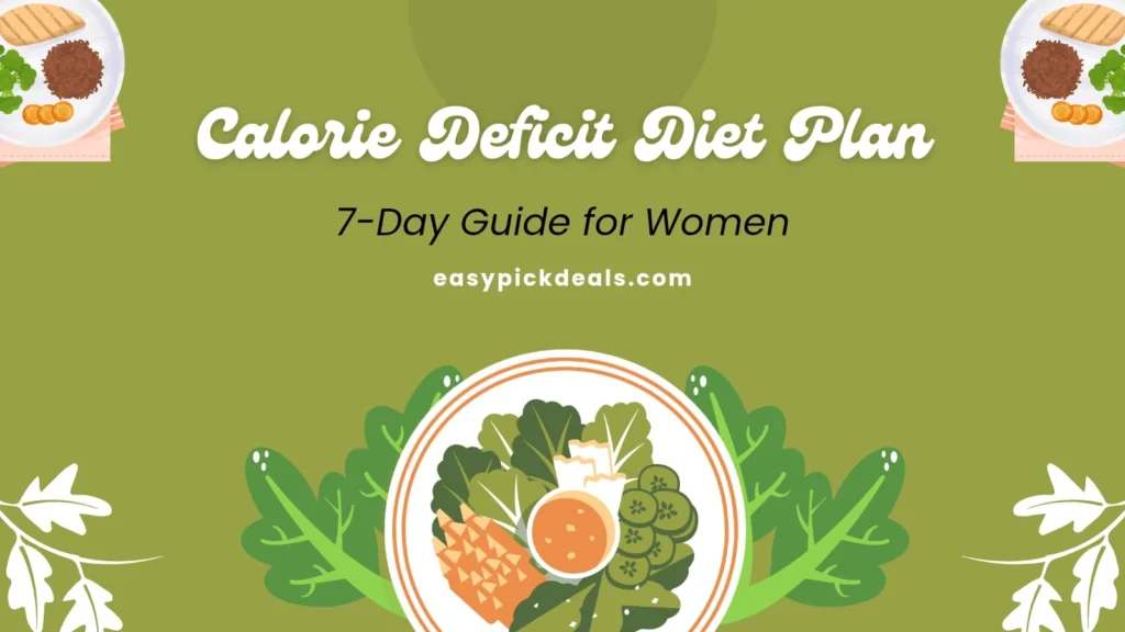 Calorie Deficit Diet Plan: 7-Day Guide for Women