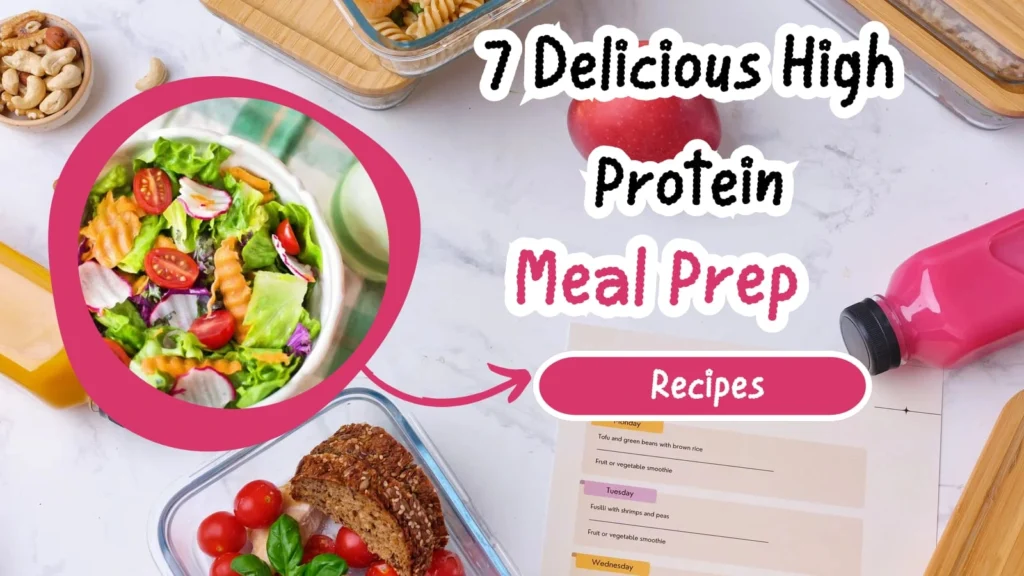 7 Delicious High Protein Meal Prep Recipes: Lose Weight, Build Muscle