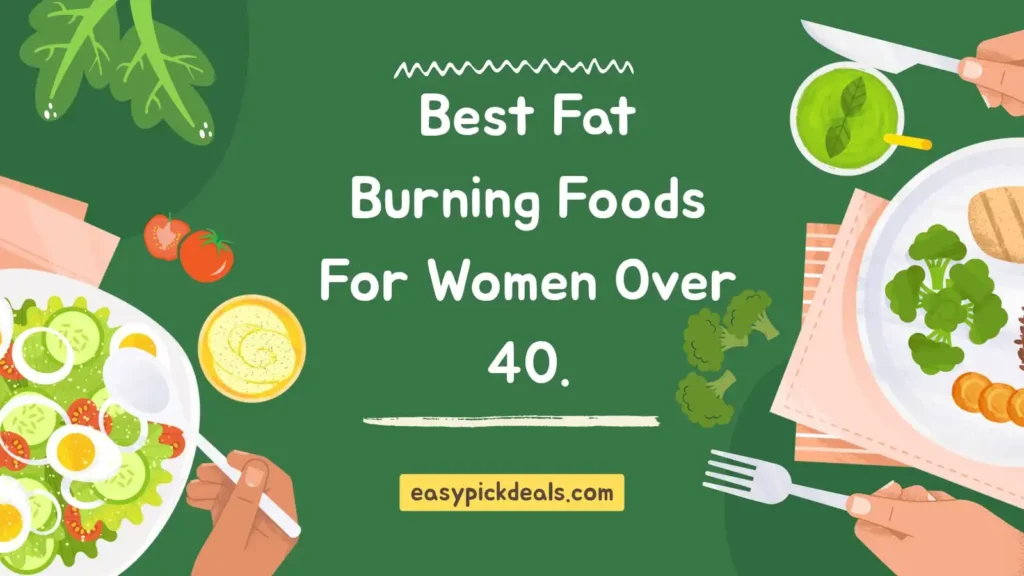 Best Fat Burning Foods for Women Over 40